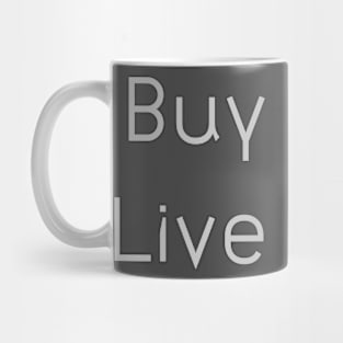 Buy Less Live More Mug